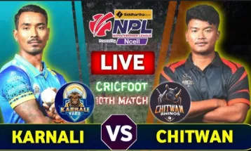 आज एनपीएलमा दुई रोचक भिडन्त : चितवन र कर्णाली तथा विराटनगर र पोखराबीच प्रतिस्पर्धा